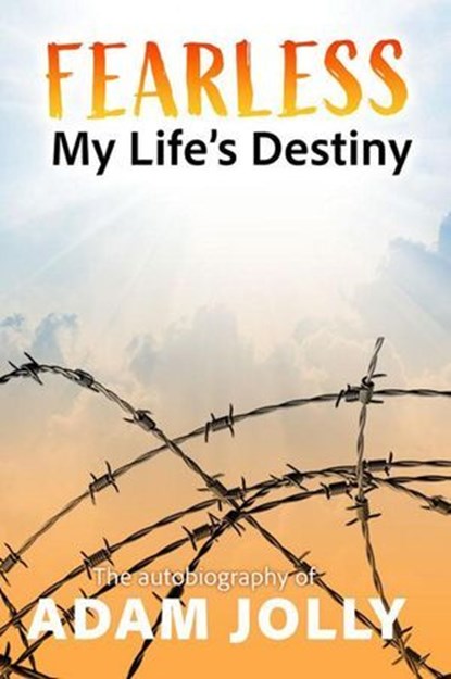 Fearless: My Life's Destiny, Adam Jolly - Ebook - 9781957832289