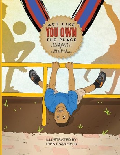 Act Like You Own The Place, Felecia Leatherwood ; Danielle Colbert-Lewis - Paperback - 9781957832661