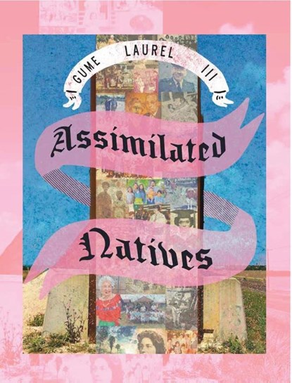 Assimilated Natives, Gume III Laurel - Paperback - 9781957840246