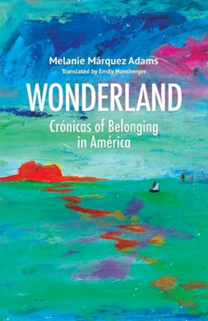 Wonderland, Melanie Márquez Adams - Paperback - 9781957840369