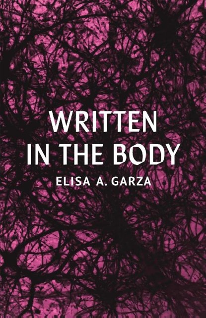Written in the Body, Elisa A Garza - Paperback - 9781957840444
