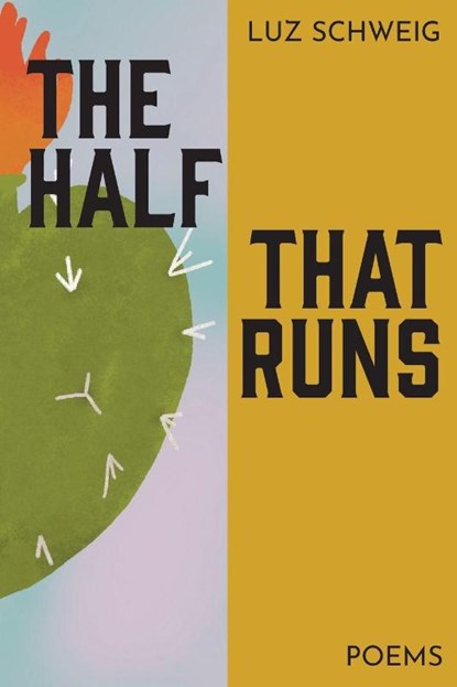 The Half That Runs, Luz Schweig - Paperback - 9781957840475