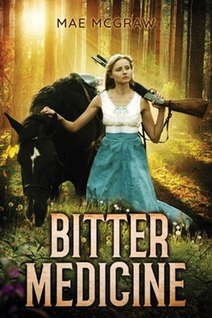 Bitter Medicine, Mae McGraw - Paperback - 9781957851440