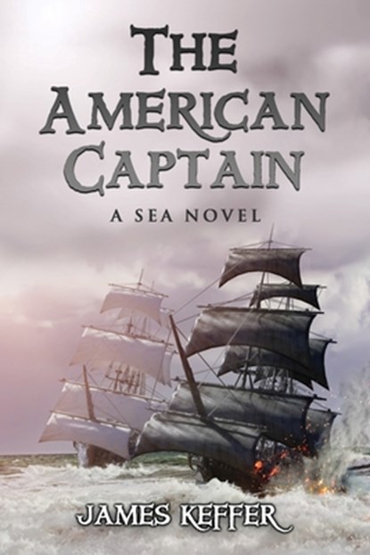 The American Captain, James Keffer - Paperback - 9781957851501