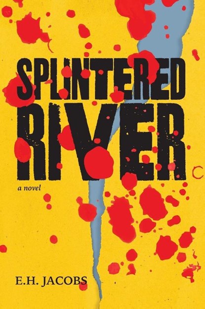 Splintered River, E. H. Jacobs - Paperback - 9781957863290