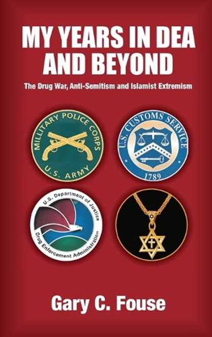 My years in DEA and beyond, Gary C Fouse - Gebonden - 9781957883281