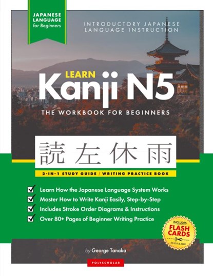 Learn Japanese Kanji N5 Workbook, George Tanaka ; Polyscholar - Paperback - 9781957884028