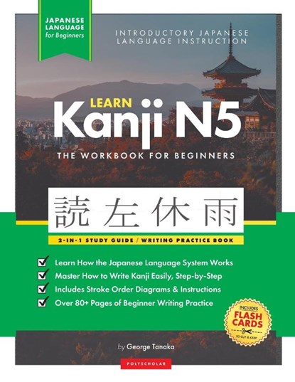 Learn Japanese Kanji N5 Workbook, George Tanaka ; Polyscholar - Paperback - 9781957884028