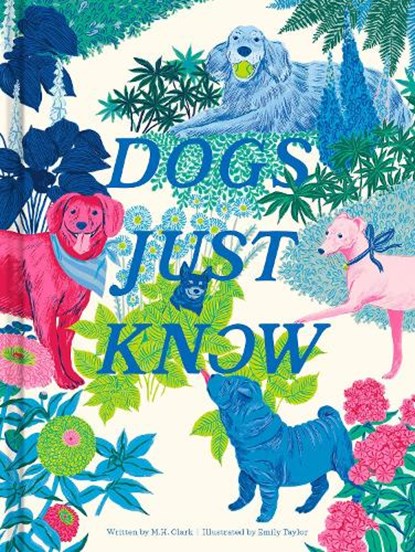 Dogs Just Know, M.H. Clark - Gebonden - 9781957891286