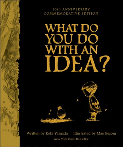 What Do You Do with an Idea? 10th Anniversary Edition, Kobi Yamada - Gebonden - 9781957891347