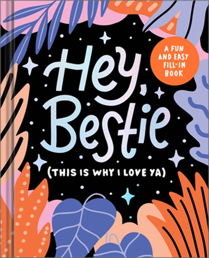 Hey Bestie (This Is Why I Love Ya): A Fill-In Keepsake for Best Friends, Danielle Leduc McQueen - Gebonden - 9781957891569