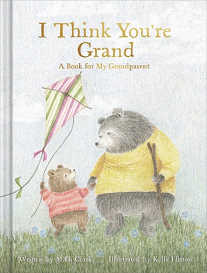 I Think You're Grand: A Book for My Grandparent, M. H. Clark - Gebonden - 9781957891576