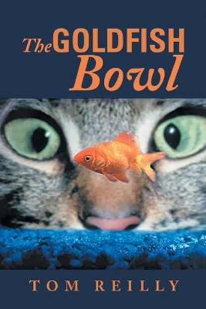 The Goldfish Bowl, Tom Reilly - Paperback - 9781957895031