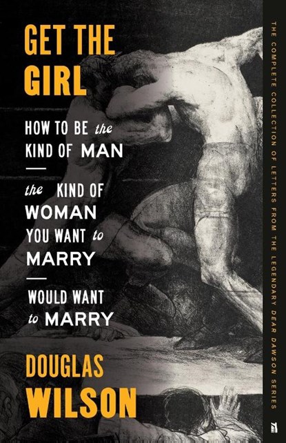 Get the Girl, Douglas Wilson - Paperback - 9781957905143