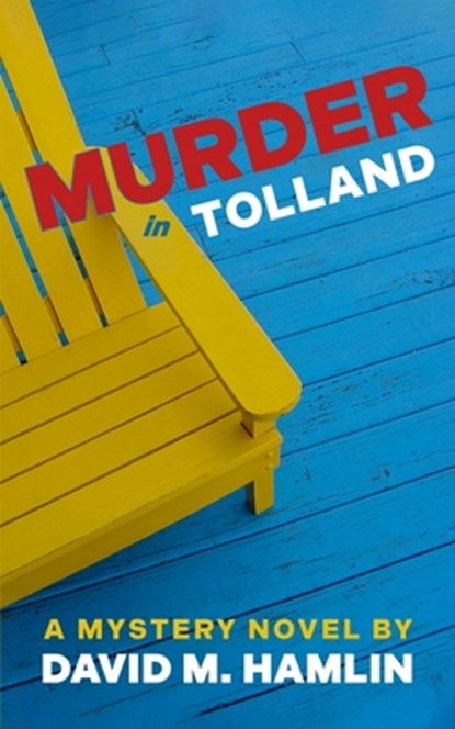 Murder in Tolland: A Mystery Novel, David M. Hamlin - Paperback - 9781957906126