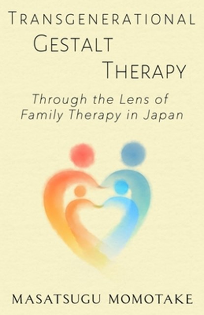 Transgenerational Gestalt Therapy, Masatsugu Momotake - Paperback - 9781957917009