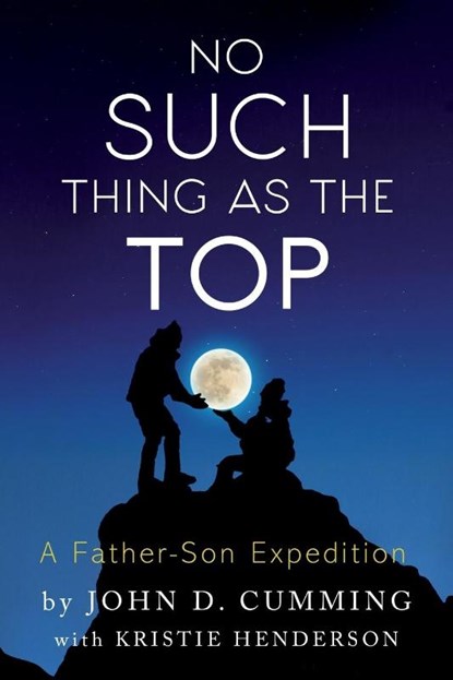 No Such Thing as the Top, John D. Cumming ; Kristie Henderson - Paperback - 9781957917436
