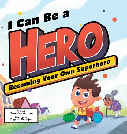 I Can Be a Hero, Jennifer Gaither - Gebonden - 9781957922409