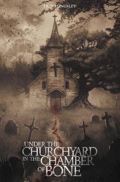 Under the Churchyard in the Chamber of Bone, Jeremy Billingsley - Paperback - 9781957941073