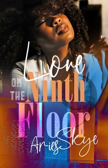 Love on the Ninth Floor, Aries Skye - Ebook - 9781957950044
