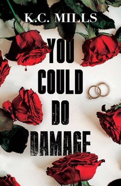 You Could Do Damage, K.C. Mills - Ebook - 9781957950716