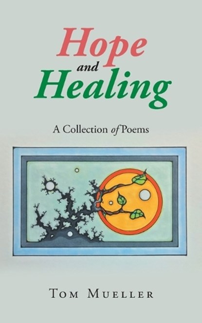 Hope and Healing, Tom Mueller - Paperback - 9781957956817
