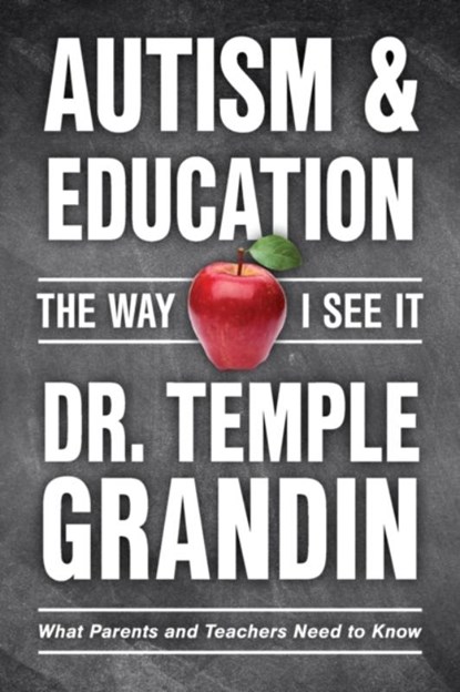 Autism & Education: The Way I See It, Temple Grandin - Paperback - 9781957984070