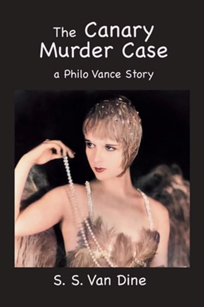 The Canary Murder Case, S S van Dine - Paperback - 9781957990170
