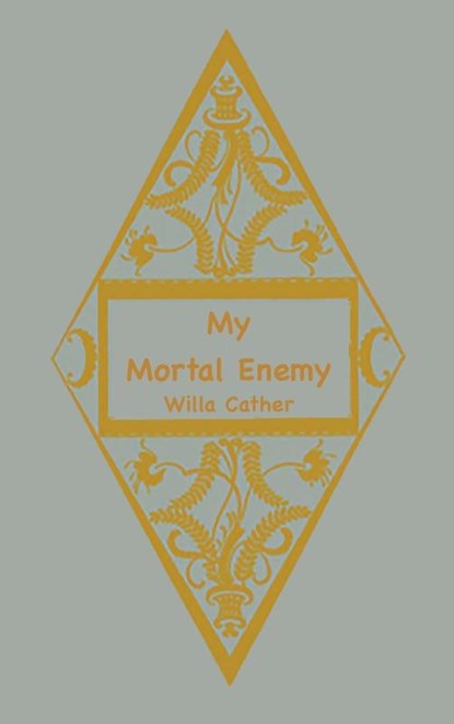My Mortal Enemy, Willa Cather - Gebonden - 9781957990989