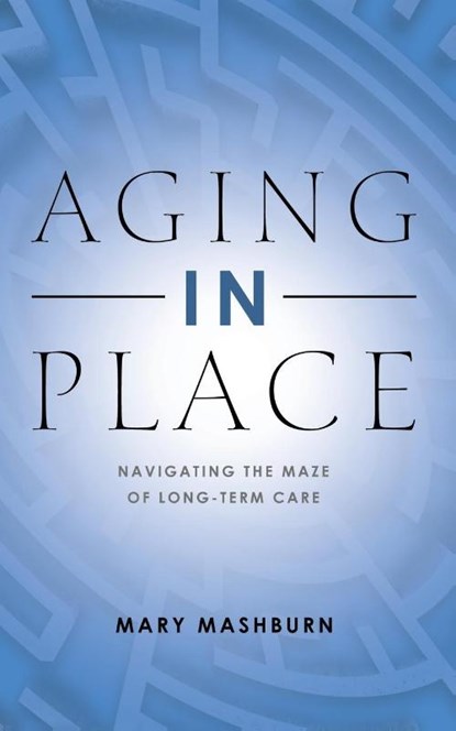 Aging in Place, Mary Mashburn - Paperback - 9781958004654