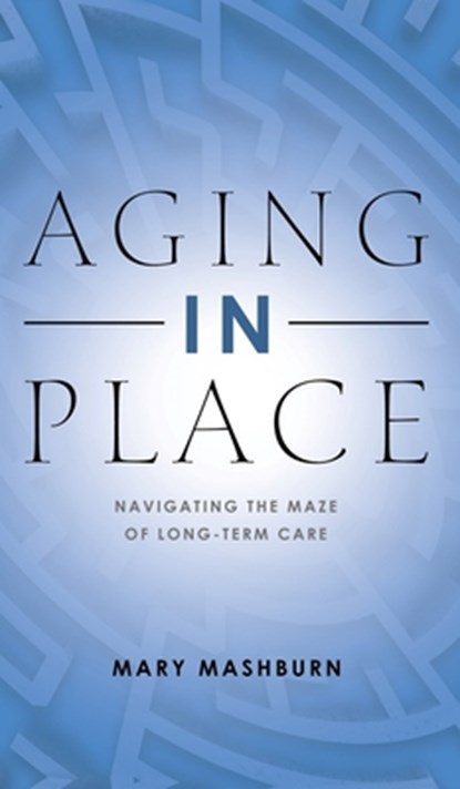 Aging in Place, Mary Mashburn - Gebonden - 9781958004661