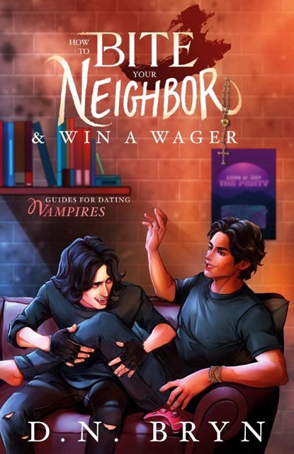 How to Bite Your Neighbor and Win a Wager, D N Bryn - Paperback - 9781958051061