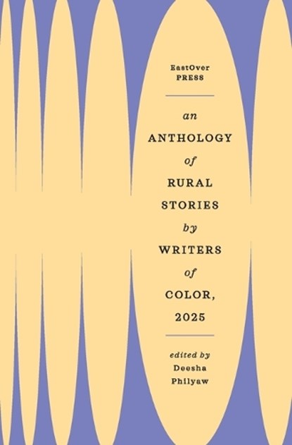 An Anthology of Rural Stories by Writers of Color 2025, Deesha Philyaw - Paperback - 9781958094679