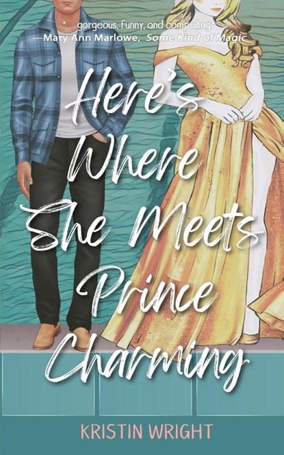 Here's Where She Meets Prince Charming, Kristin Wright - Paperback - 9781958109588