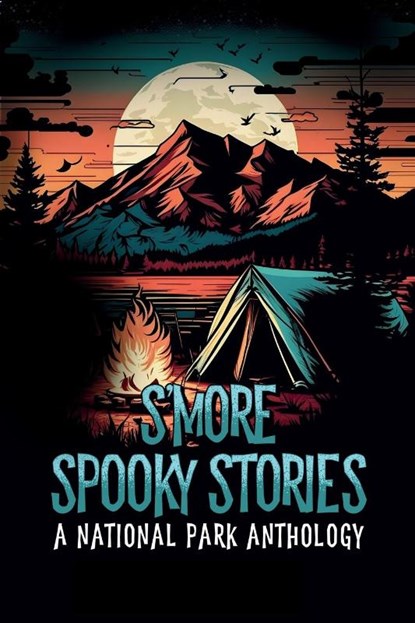 S'more Spooky Stories, Jo Schaffer Layton ; Dan Wells ; Fleur Bradley - Paperback - 9781958109847