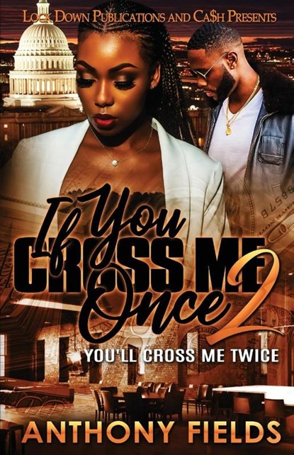 If You Cross Me Once 2, Anthony Fields - Paperback - 9781958111727
