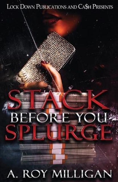 Stack Before You Splurge, A. Roy Milligan - Paperback - 9781958111987