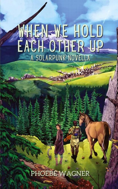 When We Hold Each Other Up, Phoebe Wagner - Paperback - 9781958121160