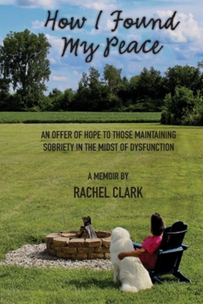 How I Found My Peace, Rachel Clark - Paperback - 9781958150061