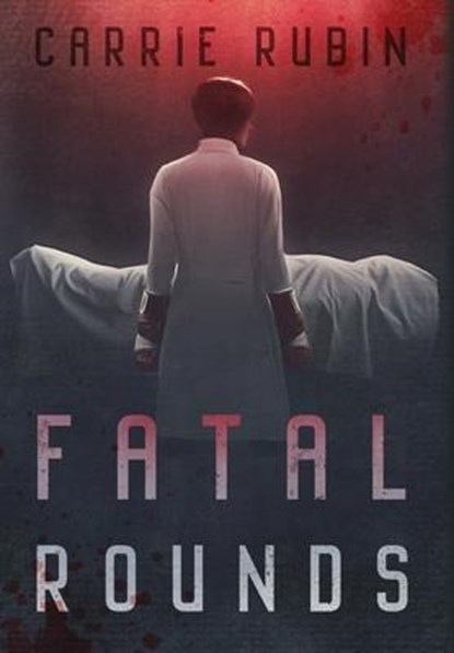 Fatal Rounds, Carrie Rubin - Gebonden - 9781958160008