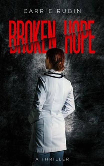 Broken Hope, Carrie Rubin - Ebook - 9781958160084