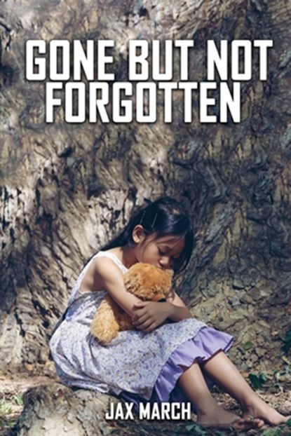 Gone But Not Forgotten, Jax March - Paperback - 9781958179147