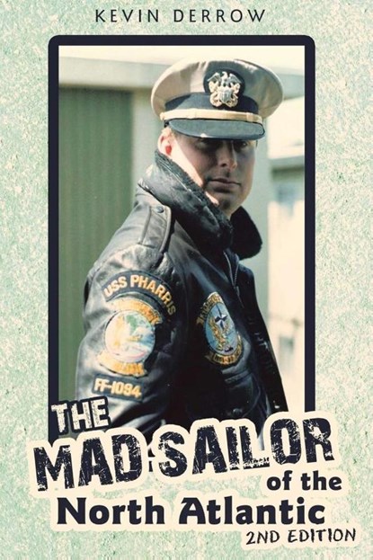The Mad Sailor of the North Atlantic 2nd Edition, Kevin Derrow - Paperback - 9781958179222