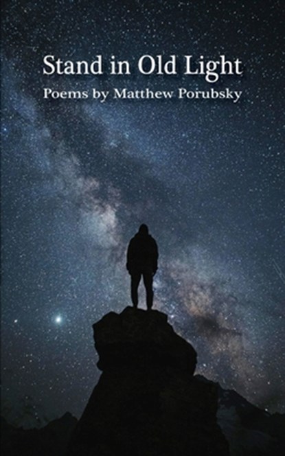 Stand in Old Light, Matthew Porubsky - Paperback - 9781958182765