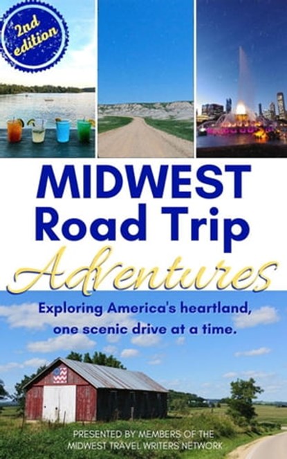 Midwest Road Trip Adventures, Theresa L. Goodrich ; Sara Broers ; Matthew Franssen ; Thena Franssen ; Dannelle Gay ; Brandy Gleason ; Amy Piper ; Dustin Ratcliff ; Kelly Ratcliff ; Tim Trudell ; Lisa Trudell ; Alicia Underlee Nelson ; Jamie Ward ; Roxie Yonkey - Ebook - 9781958187036