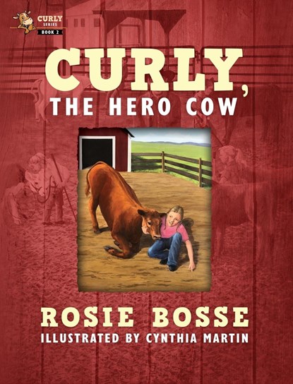 Curly, the Hero Cow, Rosie Bosse - Gebonden - 9781958227145