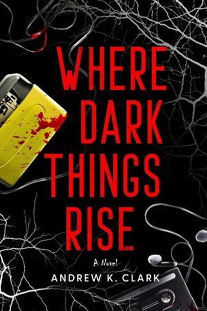 Where Dark Things Rise, Andrew K. Clark - Ebook - 9781958228975