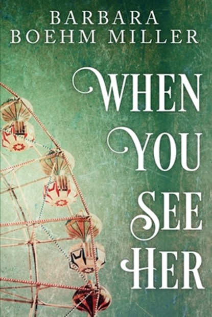 When You See Her, Barbara Boehm Miller - Paperback - 9781958231081