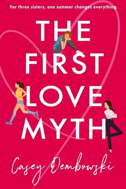 The First Love Myth, Casey Dembowski - Paperback - 9781958231562