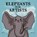 Elephants Are Not Artists, William Hart - Paperback - 9781958302101